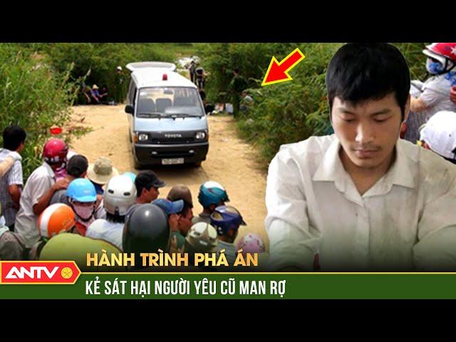 Thi thể nữ dưới hồ nước lạnh vạch mặt kẻ sát hại người yêu cũ man rợ | Hành trình phá án | ANTV