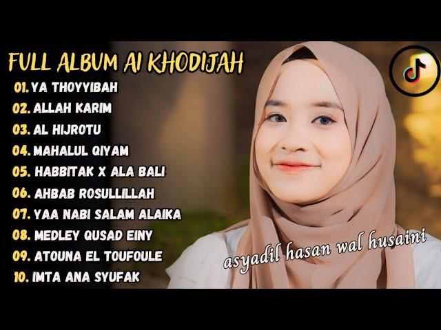 Ai Khodijah - Ya Thoyyibah (Asyadil Hasan Wal Husaini) Full Album Sholawat 2024