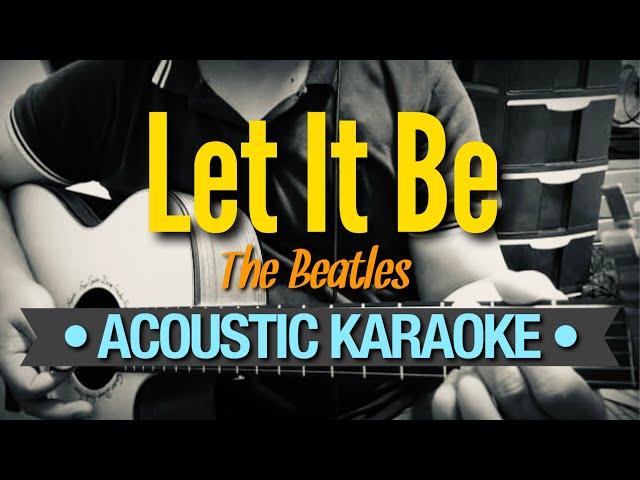 Let It Be - The Beatles (Acoustic Karaoke)