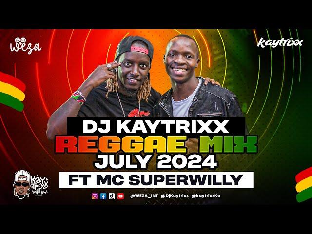 DJ Kaytrixx ️ REGGAE MIX ft MC SuperWilly July 2024 LIVE #WEZA