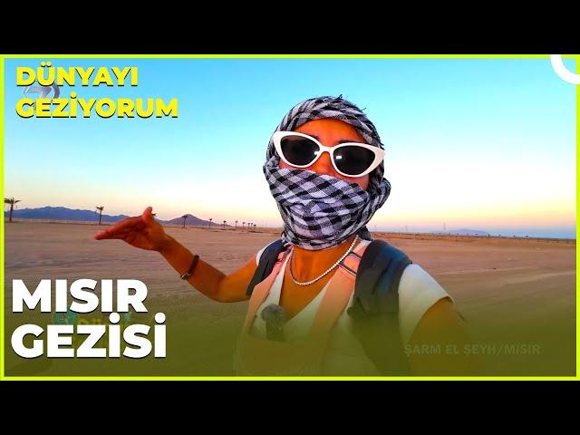 Dünyayı Geziyorum – Mısır | 29 Eylül 2024