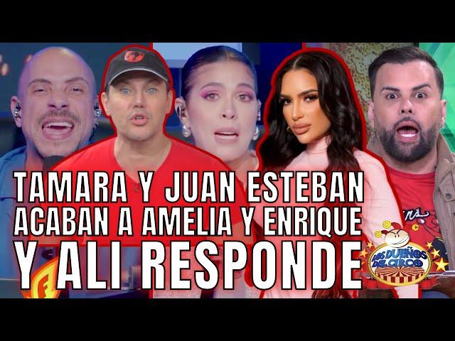 ALI PONE EN SU PUESTO A TAMARA Y JUAN ESTEBAN, POR ACABAR A AMELIA Y ENRIQUE