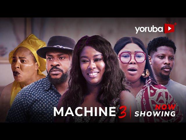 Machine 3 Yoruba Movie 2024 Drama Juliet Jatto, Odun Adekola, Fathia Williams, Wunmi Ajiboye,Rotimi