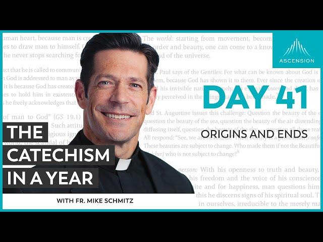 Day 41: Origins and Ends — The Catechism in a Year (with Fr. Mike Schmitz)