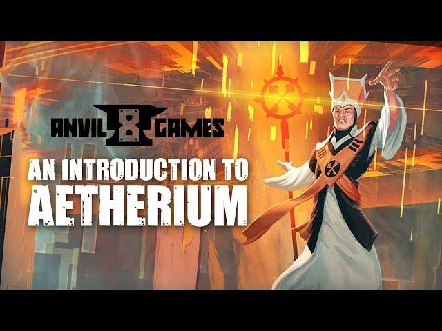 An Introduction To Aetherium With Anvil Eight Games