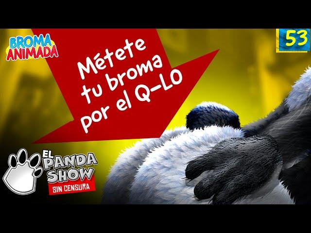 Panda Show - Broma Animada 053 - Métete tu Broma por el Q-Lo