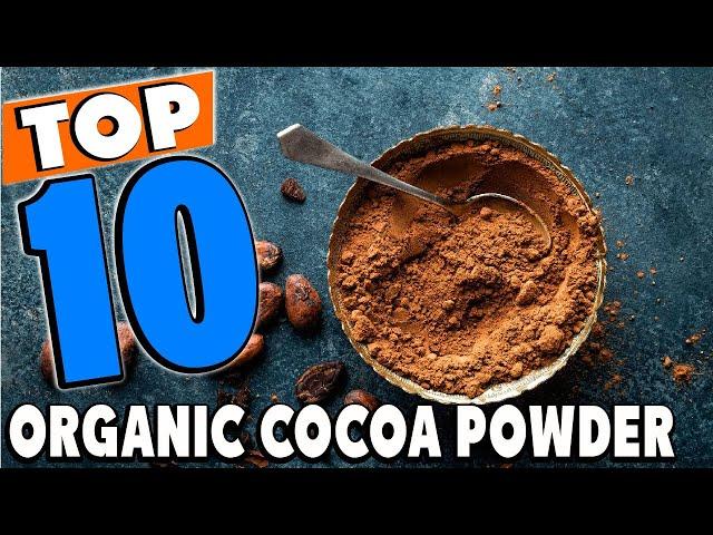 Top 10 Best Organic Cocoa Powders Review in 2024