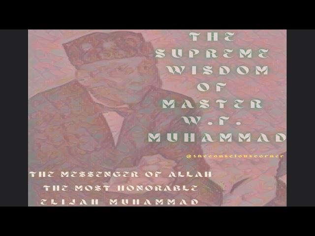 THE SUPREME WISDOM OF MASTER FARD MUHAMMAD-MESSENGER ELIJAH MUHAMMAD