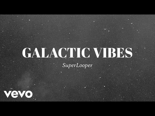 SuperLooper - Galactic Vibes