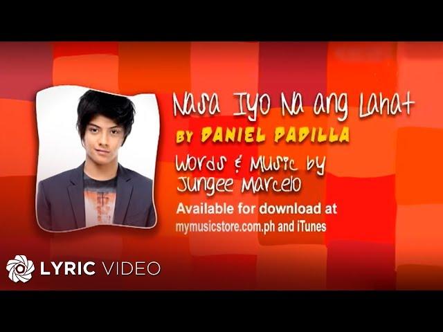 Nasa Iyo Na Ang Lahat - Daniel Padilla (Lyrics)