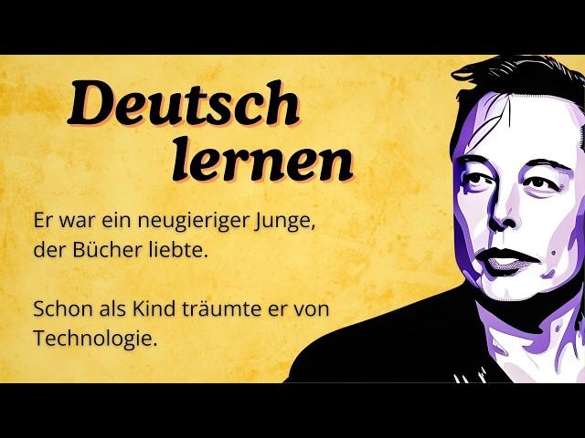 Lerne Deutsch durch Geschichten || Kapitel 1–9 || Für alle Niveaus ||Elon Musk