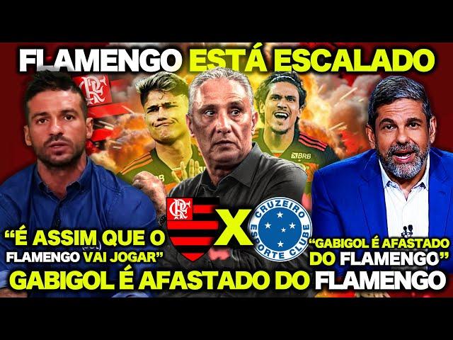 FLAMENGO está ESCALADO! É assim que o FLAMENGO vai JOGAR contra  CRUZEIRO ! GABIGOL É AFASTADO! E+