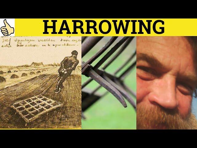  Harrowing Harrow - Harrowing Meaning - Harrow Examples - Harrowing Defined - C2 English Vocabulary