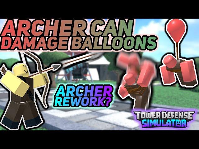 Archer Can DAMAGE Balloons - Archer Rework? - Tower Defense Simulator