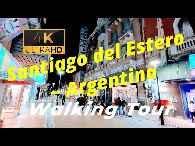  【4K 60fps】 WALK - SANTIAGO DEL ESTERO ~ walking Tour - Argentina