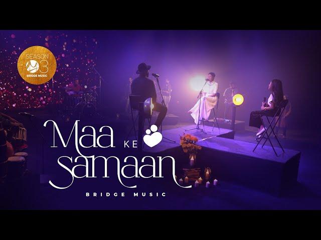 Maa Ke Samaan (Official) | Bridge Music ft. Rachel Francis, @dzionsjnAbeyson Job & Karen George