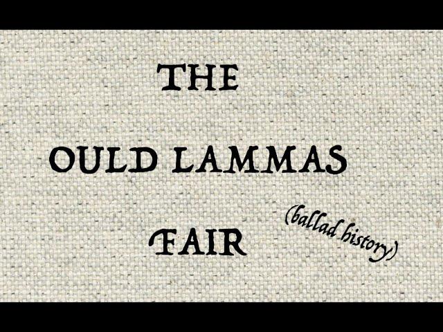 THE OULD LAMMAS FAIR (ballad history)