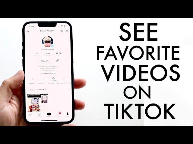 How To See Favorite Videos On TikTok! (2022)