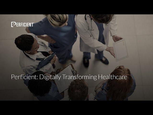 Perficient: Digitally Transforming Healthcare