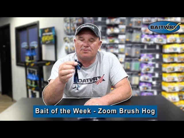 Bait of the Week - Zoom Brush Hog