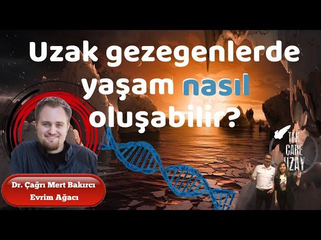 Evrende Yaşam ve Ötegezegenlerde Evrim, Konuk: Dr. Çağrı Mert Bakırcı (Evrim Ağacı) | B055