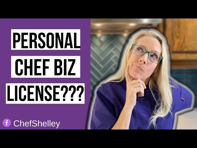 Do I need a license to start a personal chef biz?