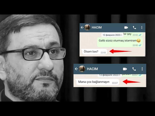 Hacı Şahinin yaxın dostu whatsap mesajlarını və səs yazılarını paylaşdı | "Mənə çox bağlanmayın"