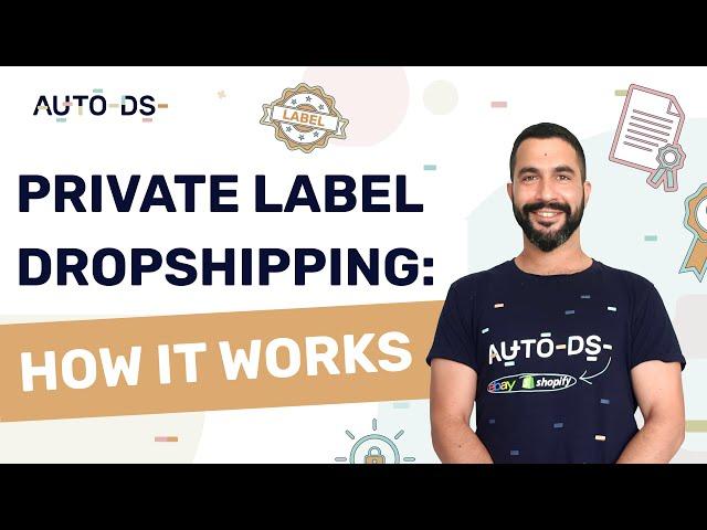 Private Label Dropshipping: Everything You Need To Know To Get Started