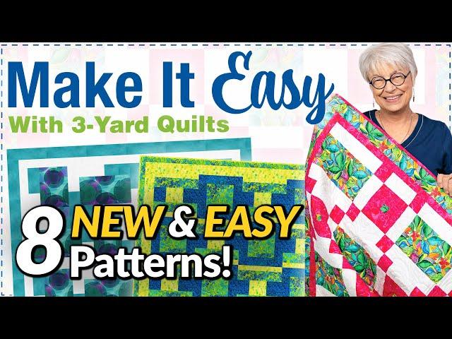 8 NEW & Easy Quilt Patterns: Make It Easy With 3-Yard Quilts!