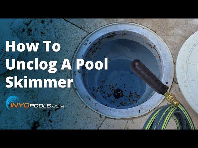 How To Unclog A Pool Skimmer