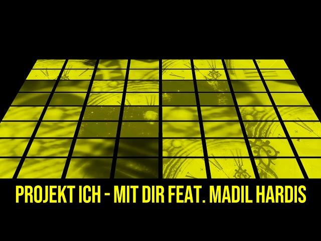 Projekt Ich - Mit dir feat. Madil Hardis (Official YellowFin Tuner Remix Video)