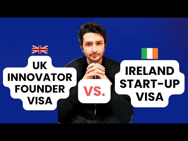 UK Innovator Founder Visa vs. Ireland Startup Visa | Which One? | Sohrab Vazir