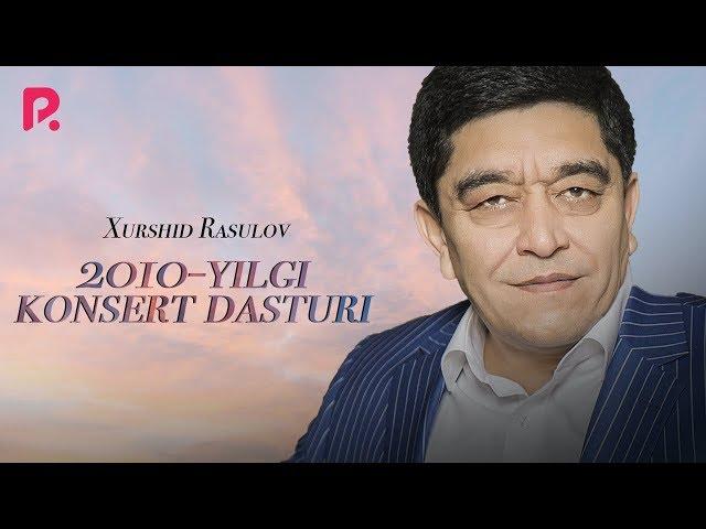 Xurshid Rasulov - 2010-yilgi konsert dasturi