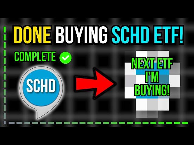 I Finished Buying SCHD ETF - Here's My Next Long Term Position!