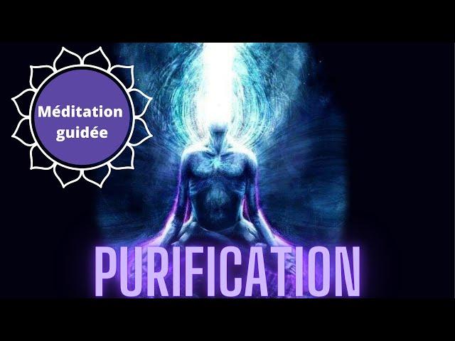 PURIFICATION / MÉDITATION GUIDÉE