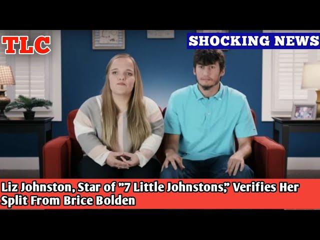 Liz Johnston, Star of "7 Little Johnstons," Verifies Her Split From Brice Bolden