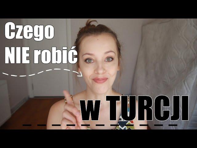 Czego nie robić w Turcji