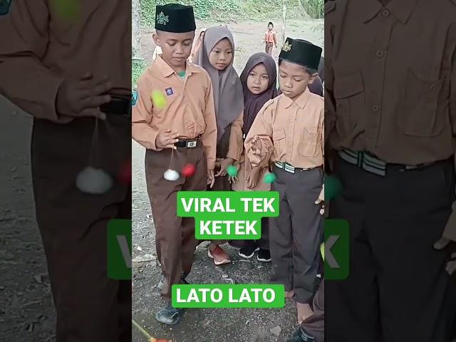 TEK KETEK LATO LATO