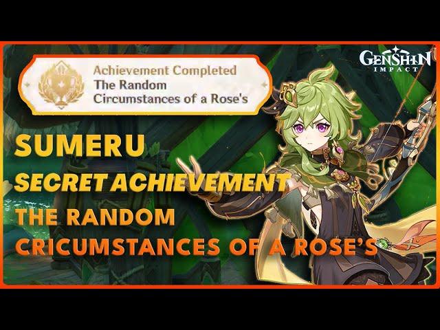 Sumeru Secret Achievement: The Random Circumstances of a Rose's Blooming | Genshin Impact