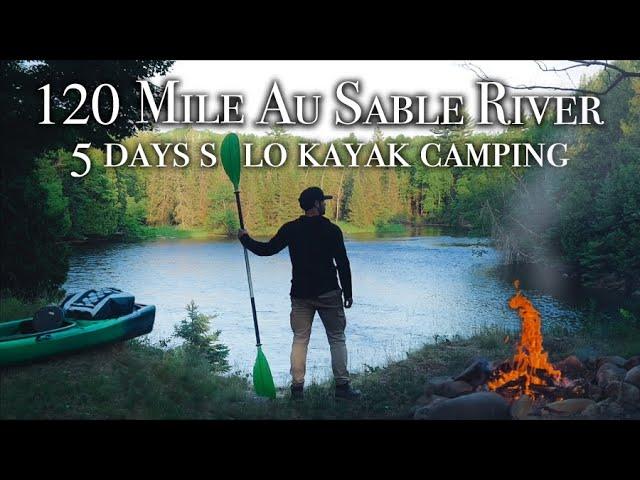 120 Miles Solo Kayak Camping the Au Sable River