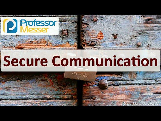 Secure Communication - CompTIA Security+ SY0-701 - 3.2