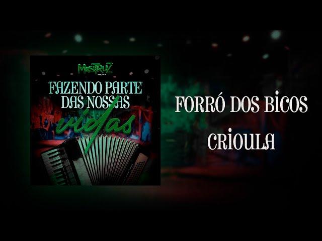 Forró Dos Bicos / Crioula | Fazendo Parte Das Nossas Vidas