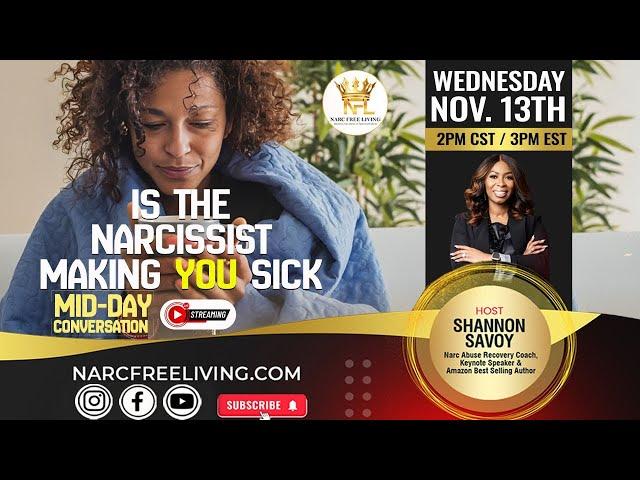 Is The Narcissist Making YOU Sick?? #illness #cancer #narcissistabuse #narcfreeliving