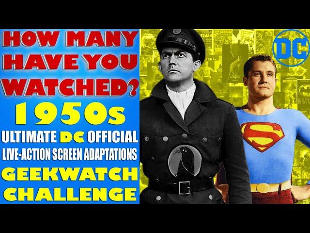 Are you GEEK enough? How many of the 1950s DC films/tv shows have you watched?