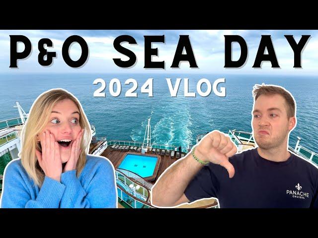 WORST CRUISE WE'VE EVER TRIED? P&O Sea Day Vlog 2024