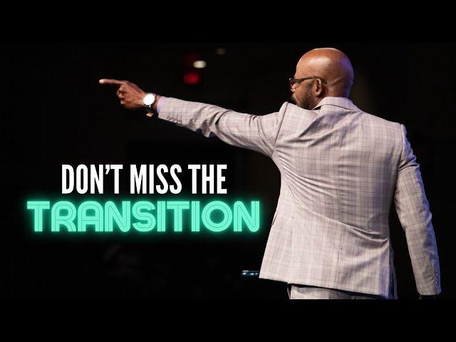 Don't Miss The Transition - Bishop Henry Fernandez