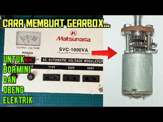 membuat bor mini dan gearboxnya