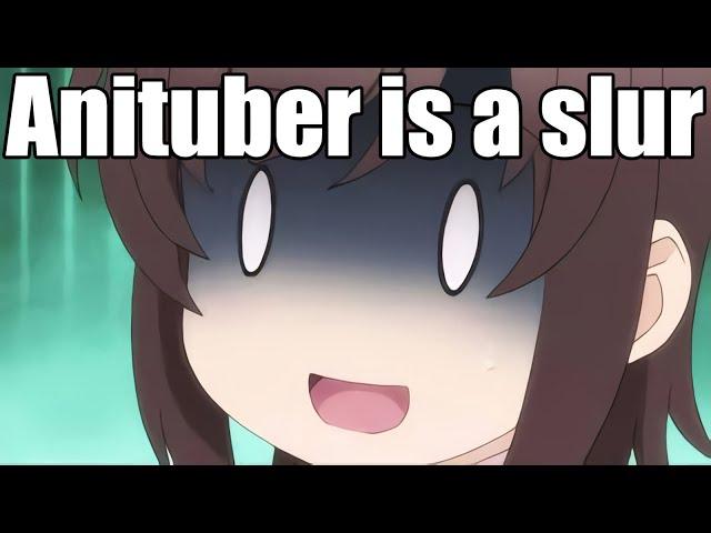 Anituber is a slur