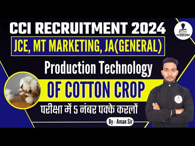 Production Technology of Cotton | CCI Recruitment 2024 | Cotton Corporation of India Exam Classes