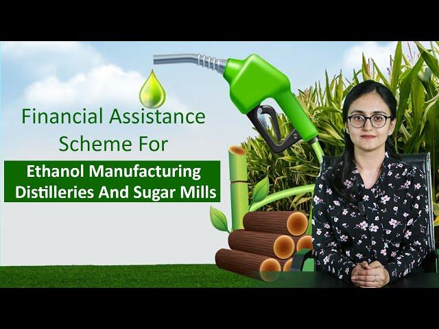 Financial Assistance Scheme For Ethanol Manufacturing Distilleries And Sugar Mills | Enterclimate